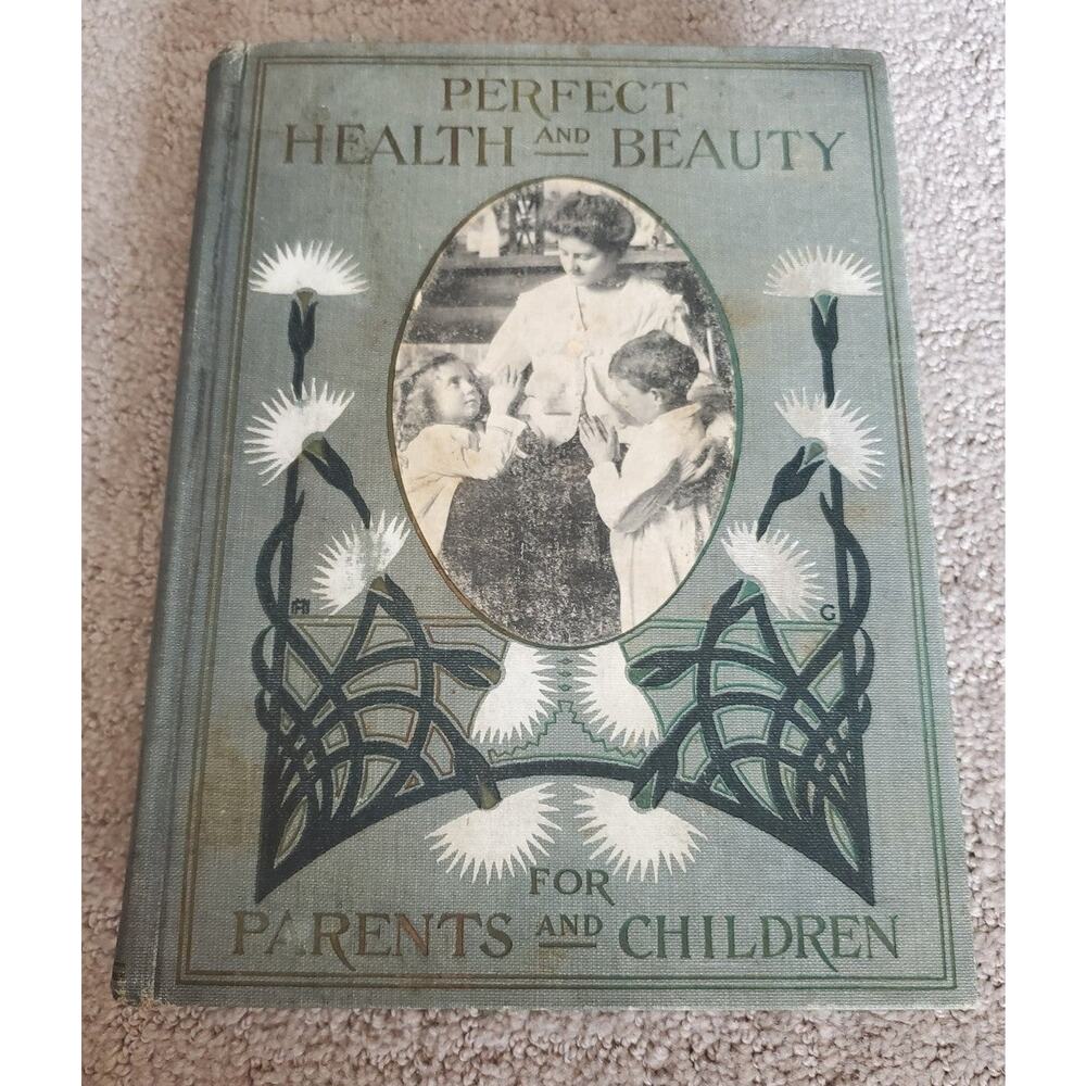 Antique Perfect Health and Beauty for Parents... Book 1906 HTF Collectible